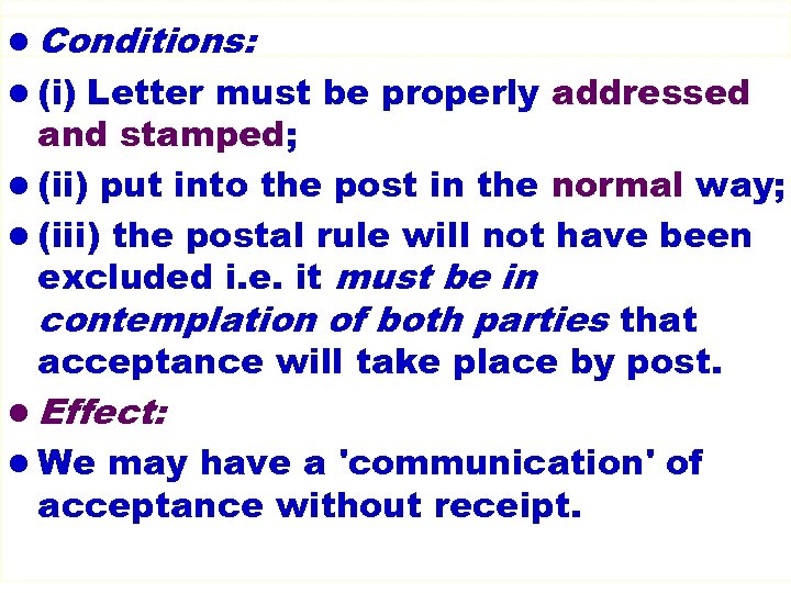 l Conditions: l (i) Letter must be properly addressed and stamped; l (ii) put