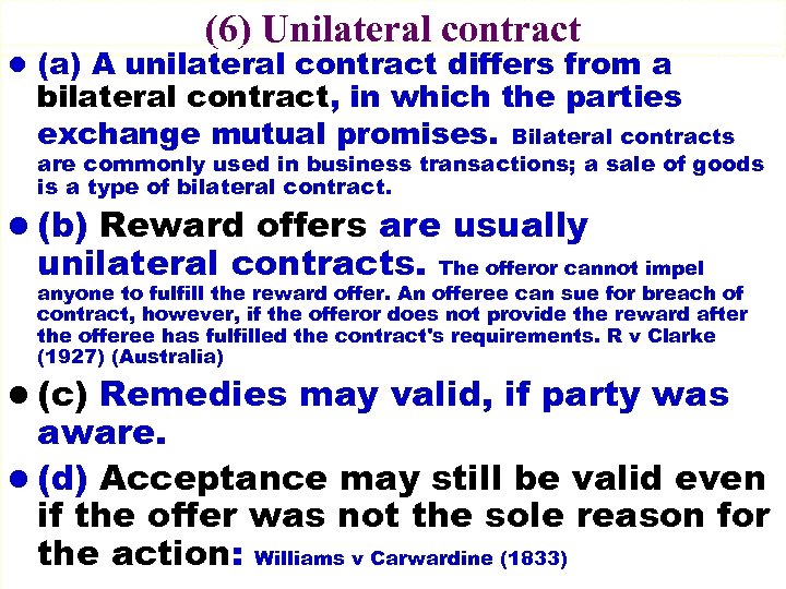 (6) Unilateral contract l (a) A unilateral contract differs from a bilateral contract, in
