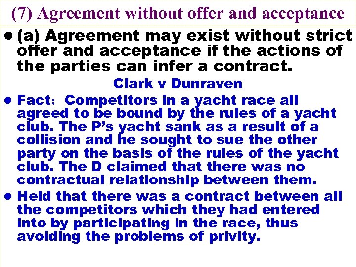 (7) Agreement without offer and acceptance l (a) Agreement may exist without strict offer