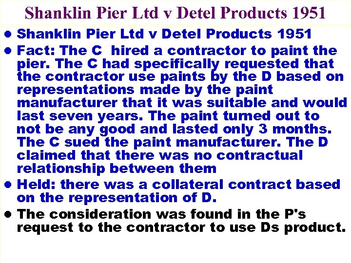 Shanklin Pier Ltd v Detel Products 1951 l Fact: The C hired a contractor