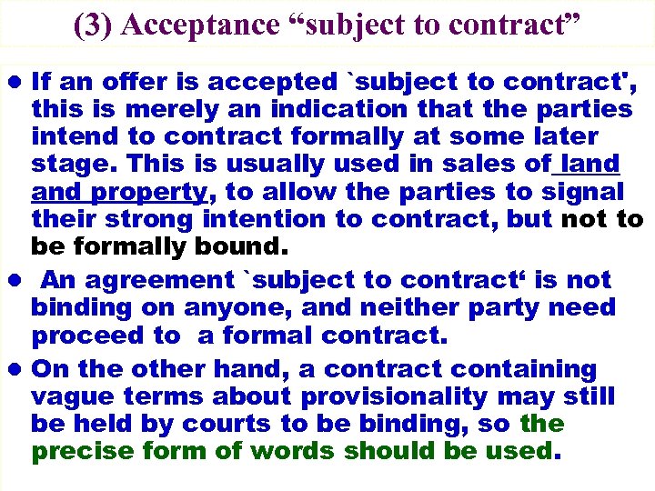 (3) Acceptance “subject to contract” l If an offer is accepted `subject to contract',
