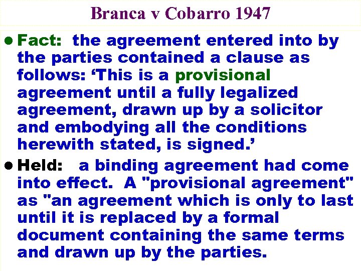 Branca v Cobarro 1947 l Fact: the agreement entered into by the parties contained