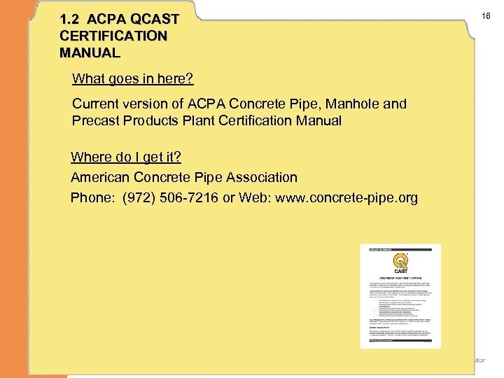 1. 2 ACPA QCAST CERTIFICATION MANUAL What goes in here? Current version of ACPA