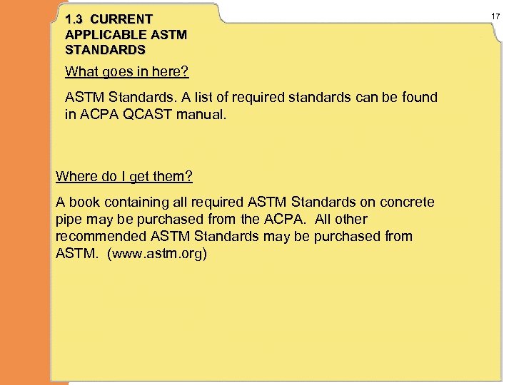 1. 3 CURRENT APPLICABLE ASTM STANDARDS What goes in here? ASTM Standards. A list
