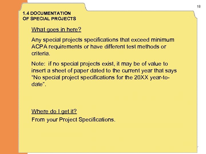 18 1. 4 DOCUMENTATION OF SPECIAL PROJECTS What goes in here? Any special projects