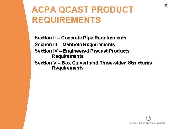 ACPA QCAST PRODUCT REQUIREMENTS Section II – Concrete Pipe Requirements Section III – Manhole