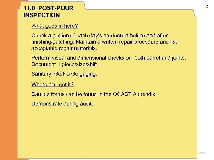 11. 0 POST-POUR INSPECTION What goes in here? Check a portion of each day’s