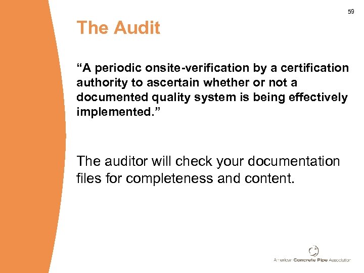 59 The Audit “A periodic onsite-verification by a certification authority to ascertain whether or