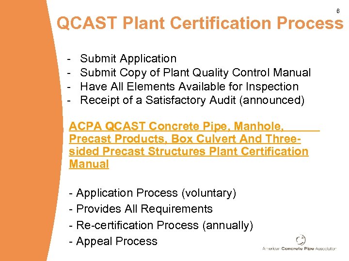 6 QCAST Plant Certification Process - Submit Application Submit Copy of Plant Quality Control