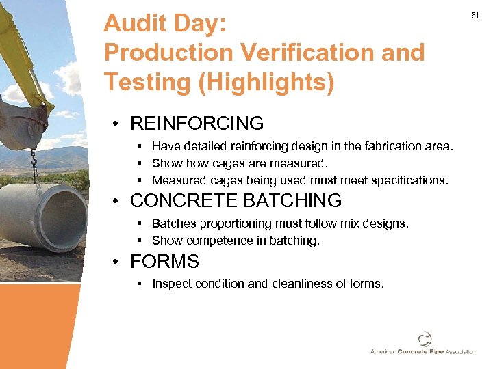 Audit Day: Production Verification and Testing (Highlights) • REINFORCING § Have detailed reinforcing design