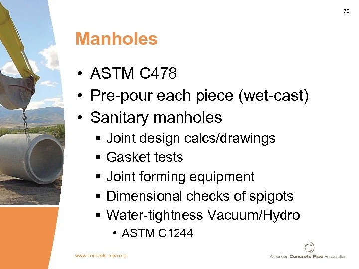 70 Manholes • ASTM C 478 • Pre-pour each piece (wet-cast) • Sanitary manholes