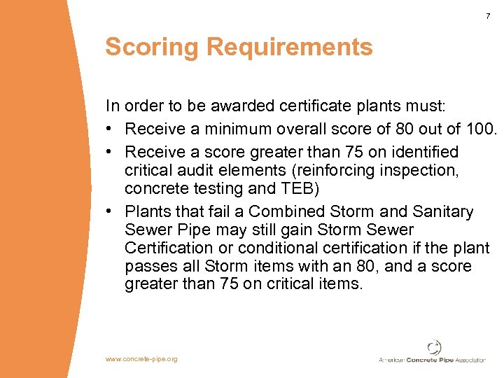 7 Scoring Requirements In order to be awarded certificate plants must: • Receive a
