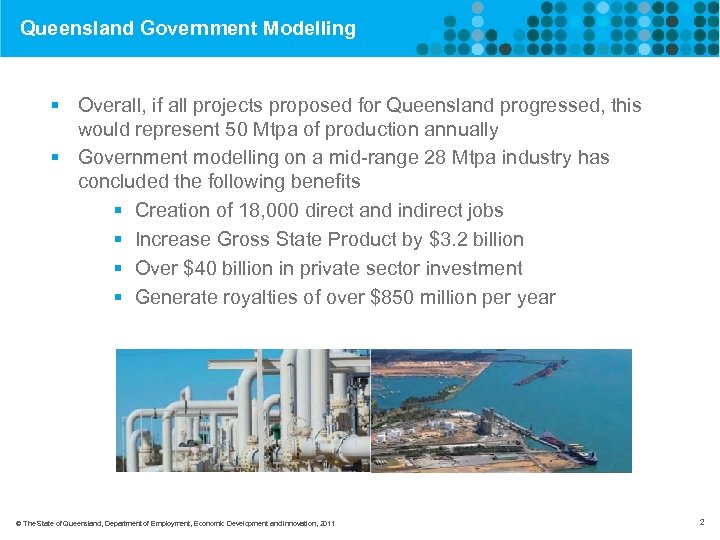 Queensland Government Modelling § Overall, if all projects proposed for Queensland progressed, this would
