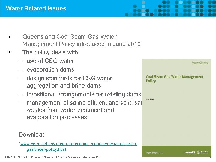 Water Related Issues § • Queensland Coal Seam Gas Water Management Policy introduced in