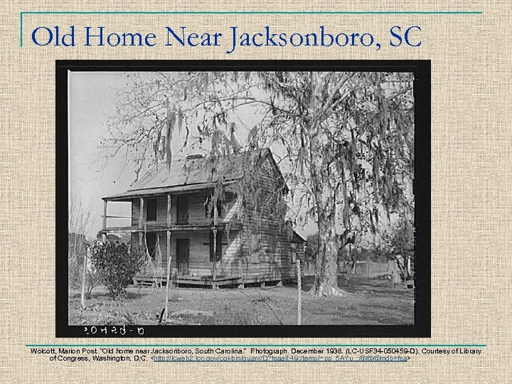 Old Home Near Jacksonboro, SC Wolcott, Marion Post. “Old home near Jacksonboro, South Carolina.
