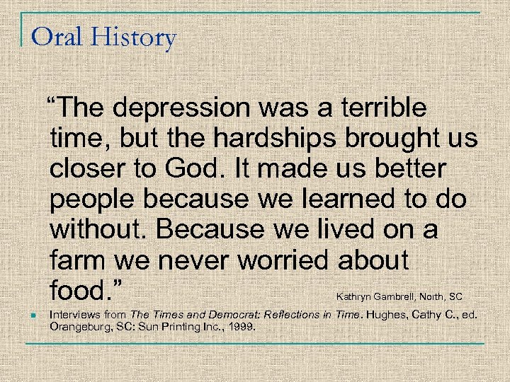 Oral History “The depression was a terrible time, but the hardships brought us closer