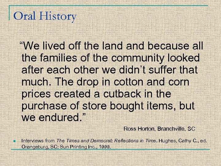 Oral History “We lived off the land because all the families of the community