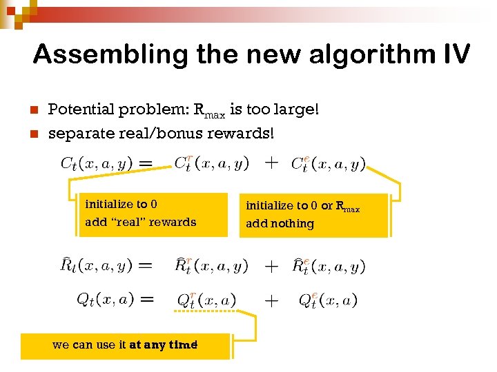 Assembling the new algorithm IV n n Potential problem: Rmax is too large! separate