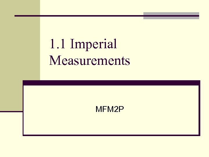 1. 1 Imperial Measurements MFM 2 P 