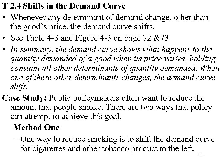 T 2. 4 Shifts in the Demand Curve • Whenever any determinant of demand