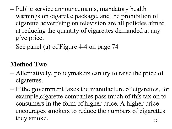 – Public service announcements, mandatory health warnings on cigarette package, and the prohibition of