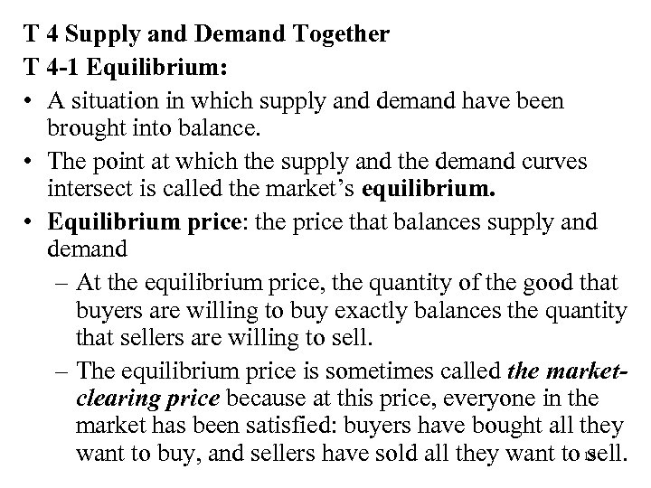 T 4 Supply and Demand Together T 4 -1 Equilibrium: • A situation in