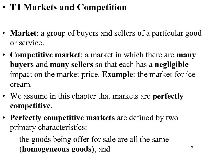  • T 1 Markets and Competition • Market: a group of buyers and