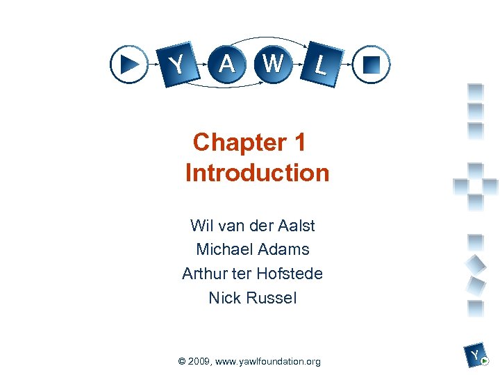 Chapter 1 Introduction Wil van der Aalst Michael Adams Arthur ter Hofstede Nick Russel