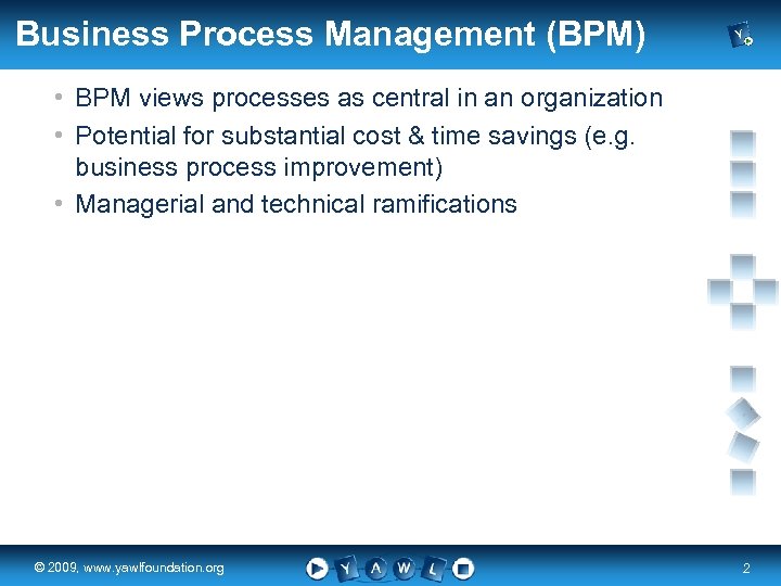 Business Process Management (BPM) • BPM views processes as central in an organization •