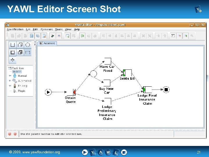 YAWL Editor Screen Shot real a university for the © 2009, www. yawlfoundation. org