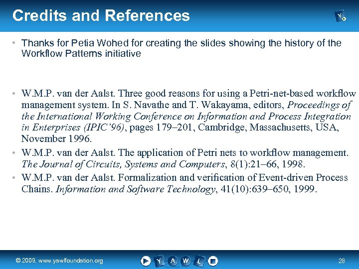 Credits and References • Thanks for Petia Wohed for creating the slides showing the