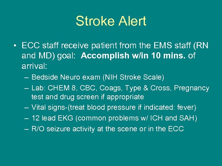 Stroke Alert • ECC staff receive patient from the EMS staff (RN and MD)