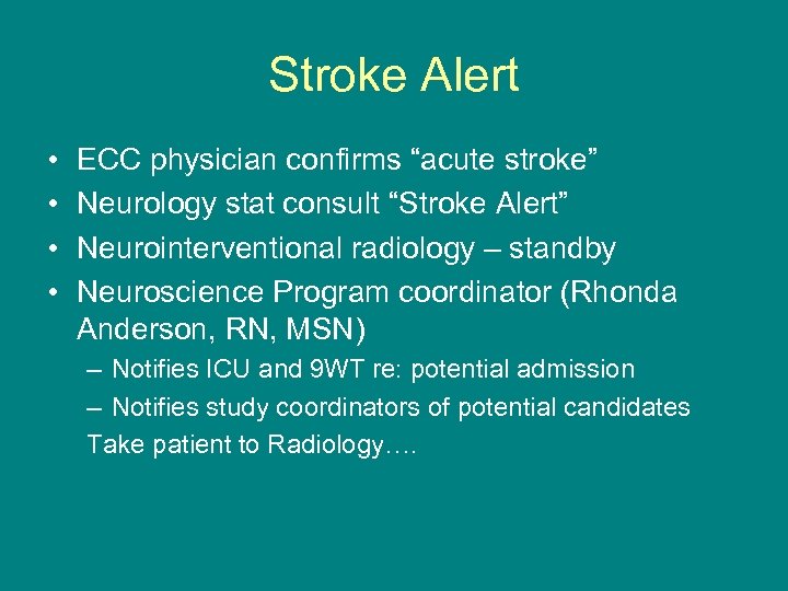 Stroke Alert • • ECC physician confirms “acute stroke” Neurology stat consult “Stroke Alert”