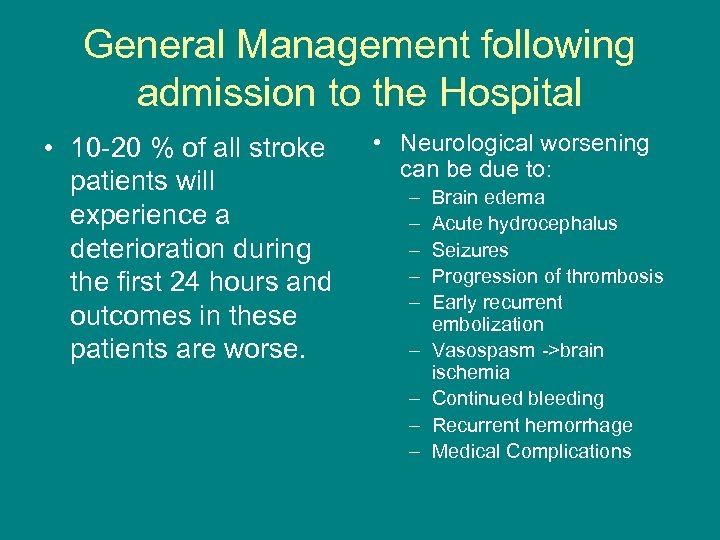 General Management following admission to the Hospital • 10 -20 % of all stroke