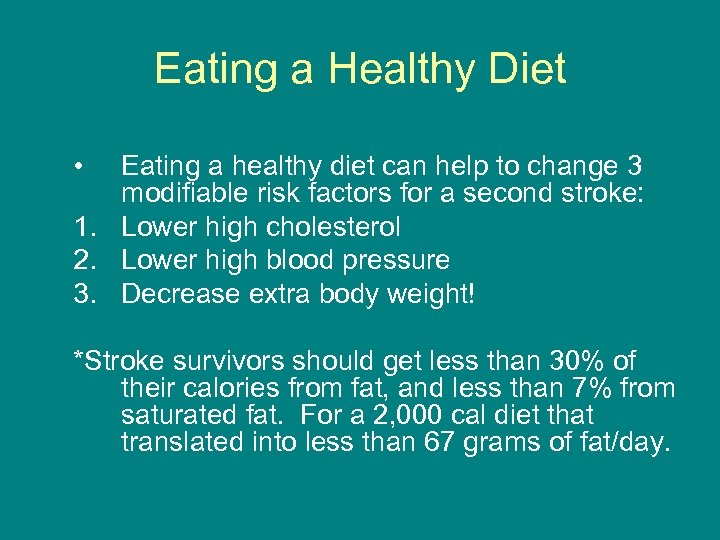 Eating a Healthy Diet • Eating a healthy diet can help to change 3