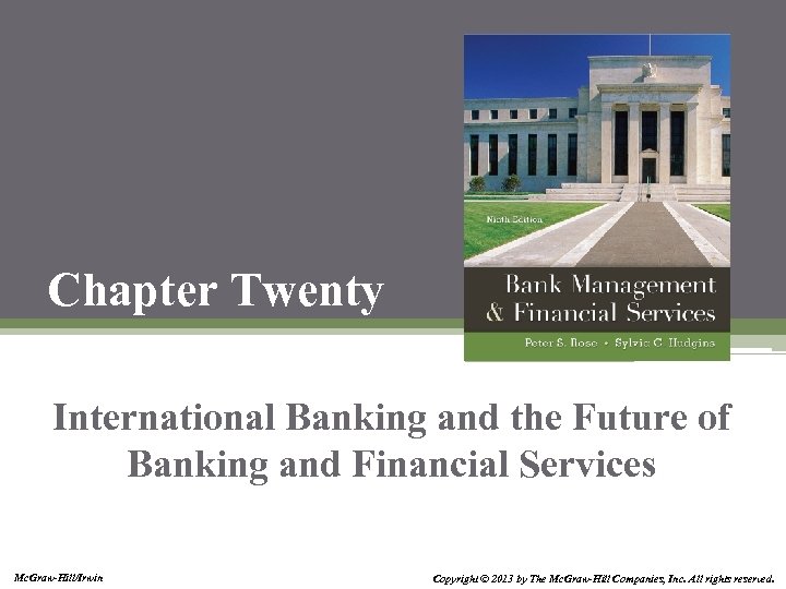 Chapter Twenty International Banking and the Future of Banking and Financial Services Mc. Graw-Hill/Irwin
