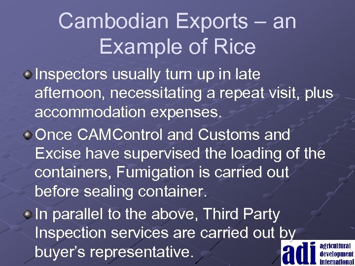 Cambodian Exports – an Example of Rice Inspectors usually turn up in late afternoon,