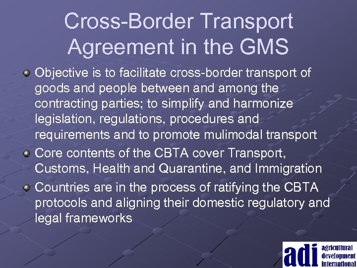 Cross-Border Transport Agreement in the GMS Objective is to facilitate cross-border transport of goods