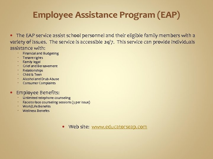 Employee Assistance Program (EAP) The EAP service assist school personnel and their eligible family