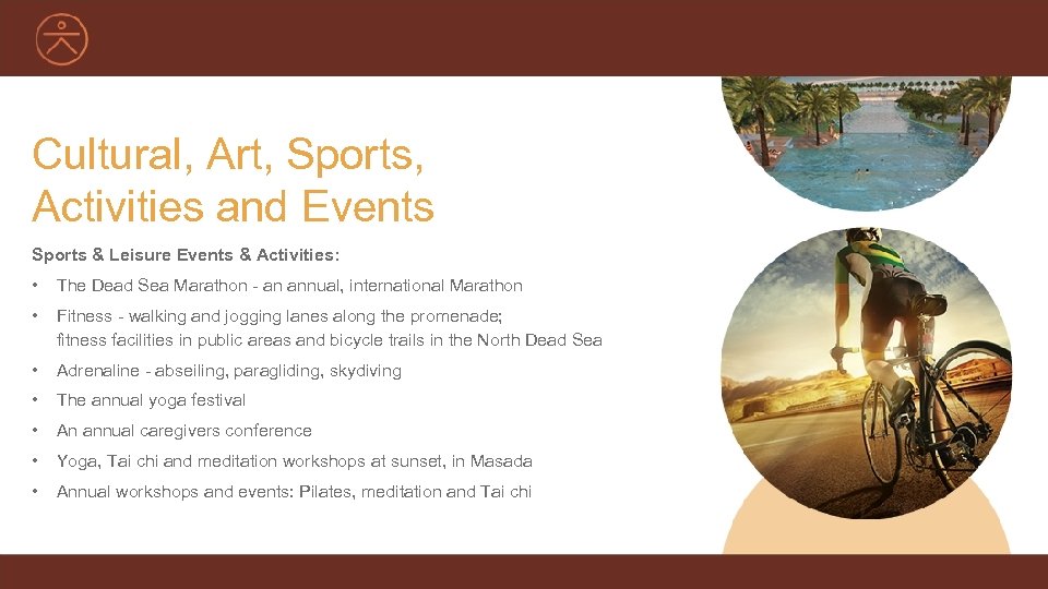 Cultural, Art, Sports, Activities and Events Sports & Leisure Events & Activities: • The