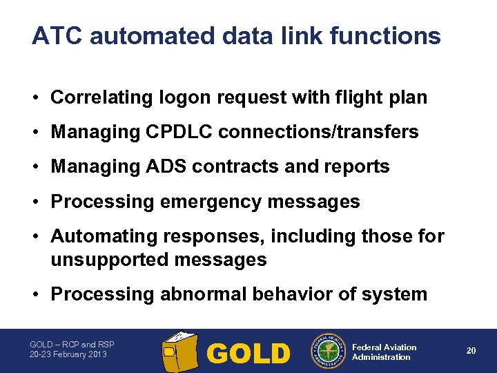 ATC automated data link functions • Correlating logon request with flight plan • Managing