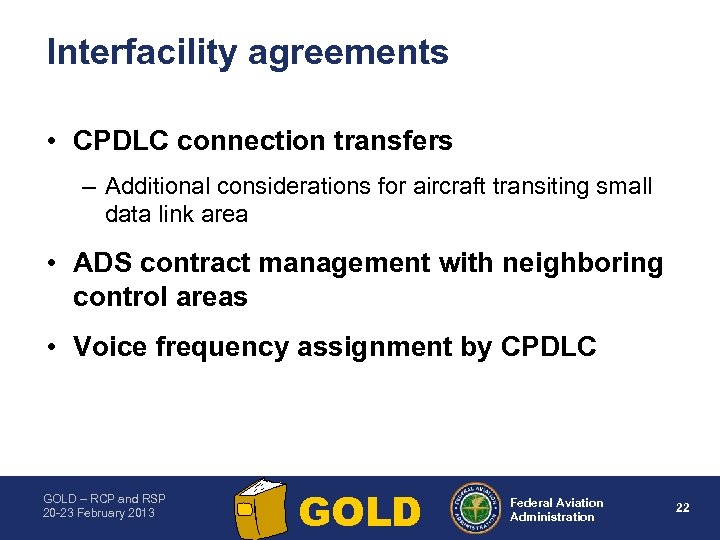 Interfacility agreements • CPDLC connection transfers – Additional considerations for aircraft transiting small data