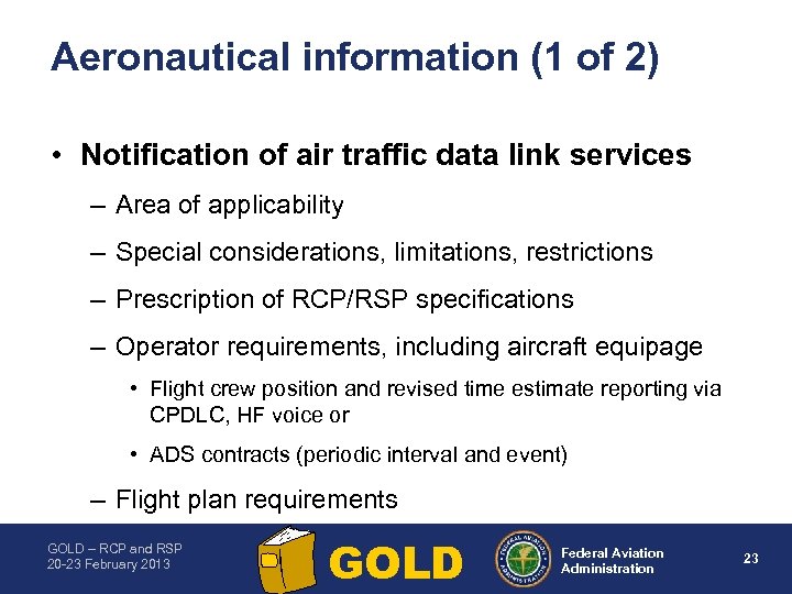 Aeronautical information (1 of 2) • Notification of air traffic data link services –