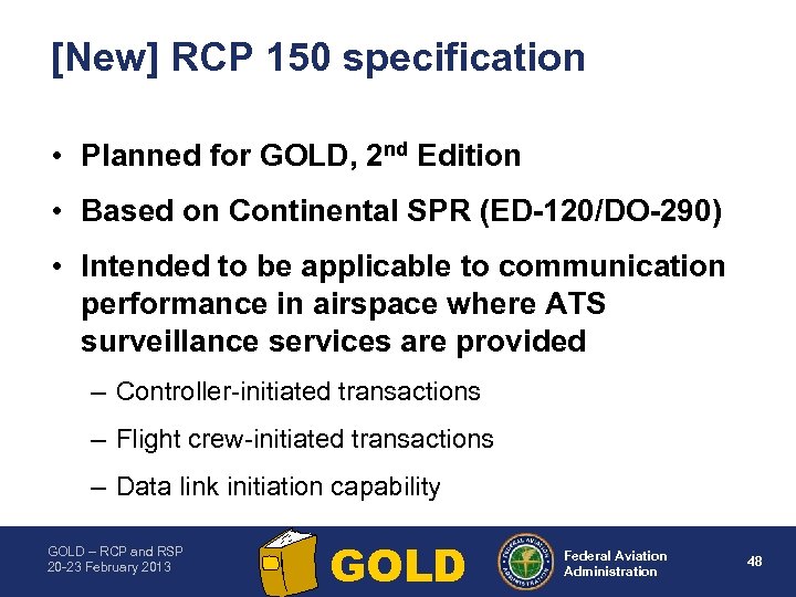 [New] RCP 150 specification • Planned for GOLD, 2 nd Edition • Based on