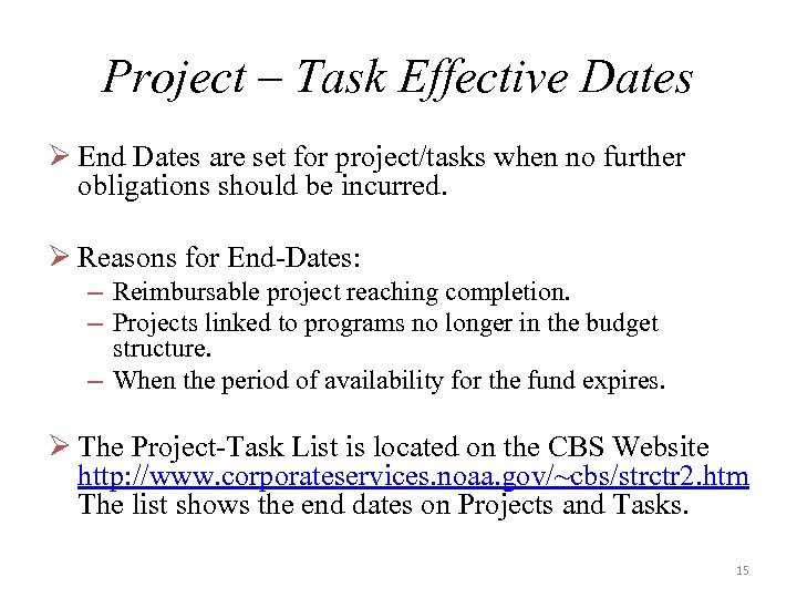 Project – Task Effective Dates Ø End Dates are set for project/tasks when no