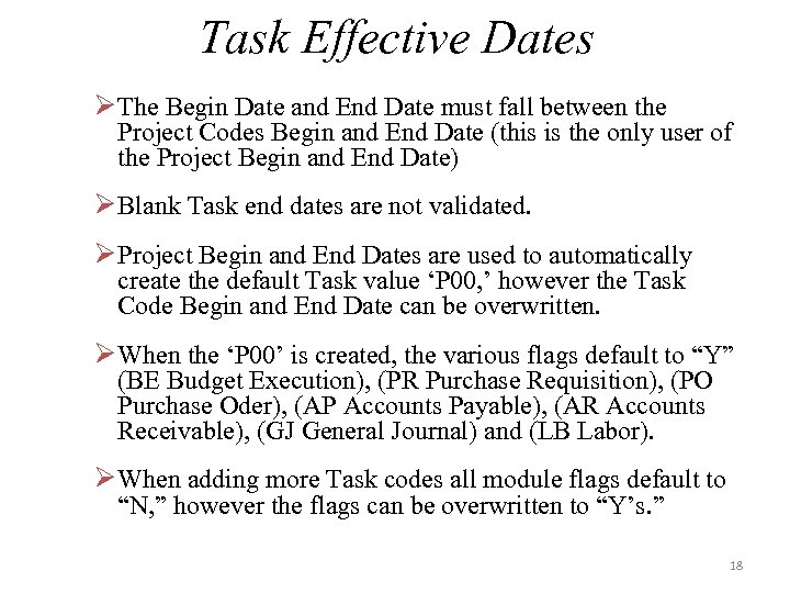 Task Effective Dates Ø The Begin Date and End Date must fall between the
