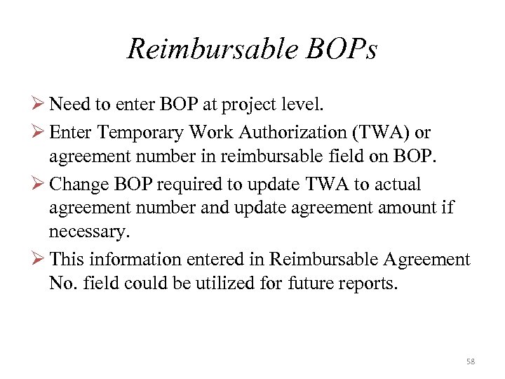 Reimbursable BOPs Ø Need to enter BOP at project level. Ø Enter Temporary Work