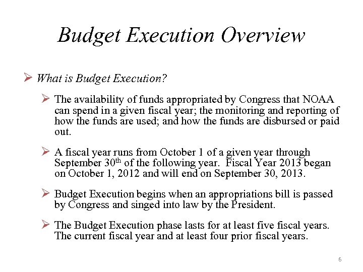 Budget Execution Overview Ø What is Budget Execution? Ø The availability of funds appropriated