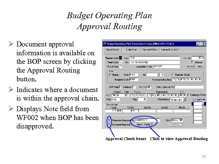 Budget Operating Plan Approval Routing Ø Document approval information is available on the BOP