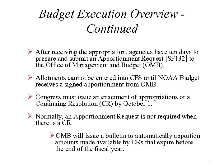 Budget Execution Overview Continued Ø After receiving the appropriation, agencies have ten days to